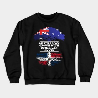 Australian Grown With Dominican Republic Roots - Gift for Dominican With Roots From Dominican Republic Crewneck Sweatshirt